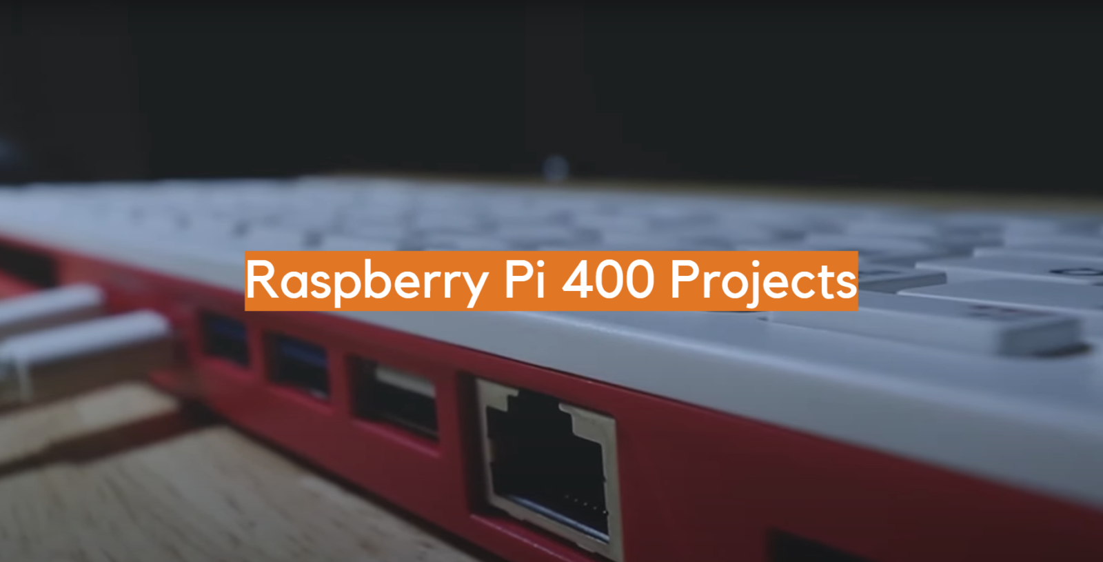 Raspberry Pi 400 Projects