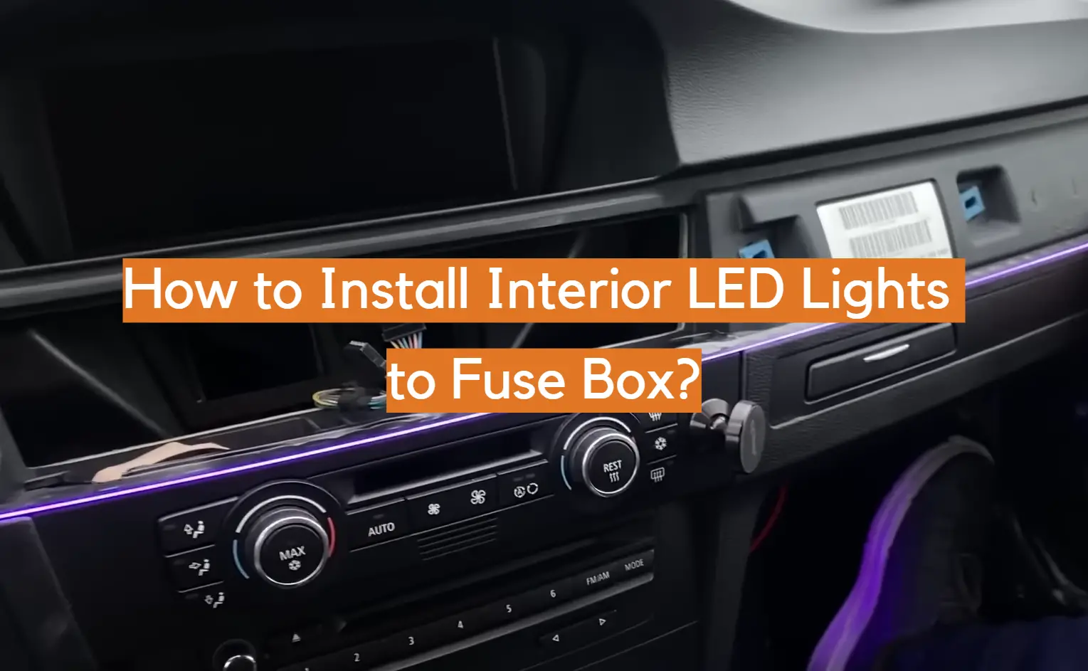 How to Install Interior LED Lights to Fuse Box?