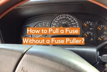 How to Pull a Fuse Without a Fuse Puller?