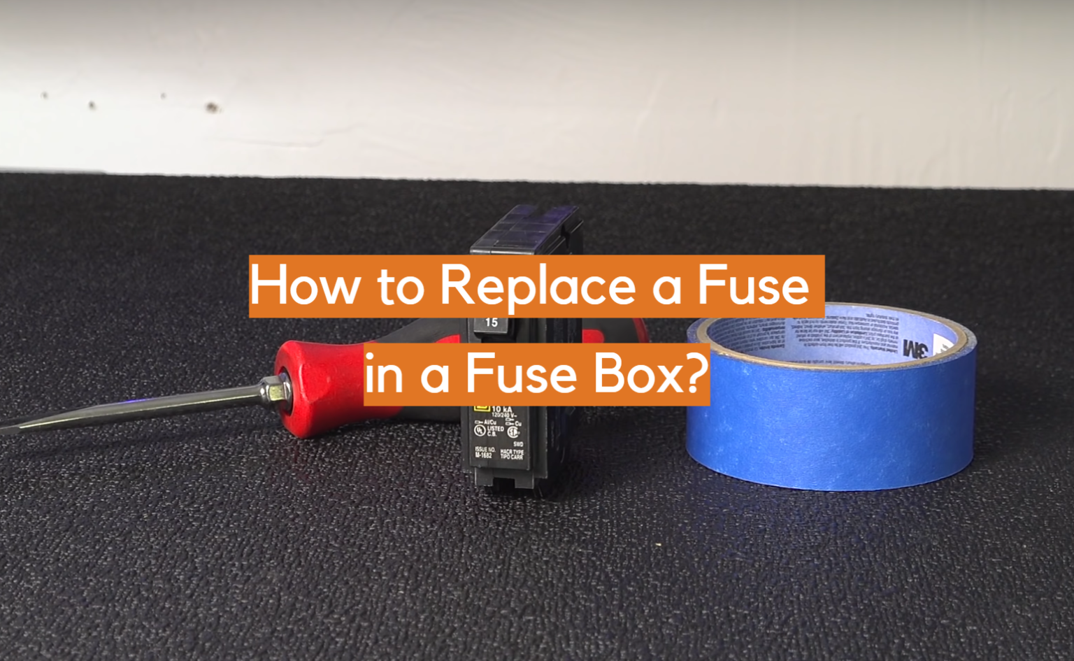 How to Replace a Fuse in a Fuse Box? ElectronicsHacks