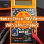 How to Test a 110V Outlet With a Multimeter?