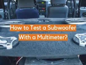 How to Test a Subwoofer With a Multimeter?