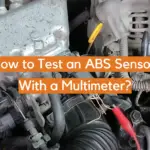 How to Test an ABS Sensor With a Multimeter?