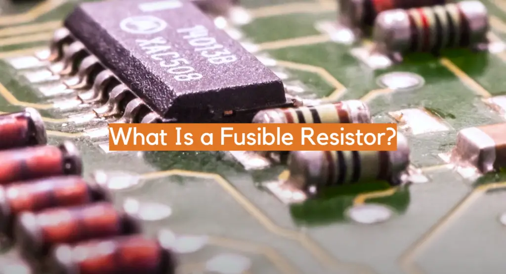 What Is a Fusible Resistor? ElectronicsHacks