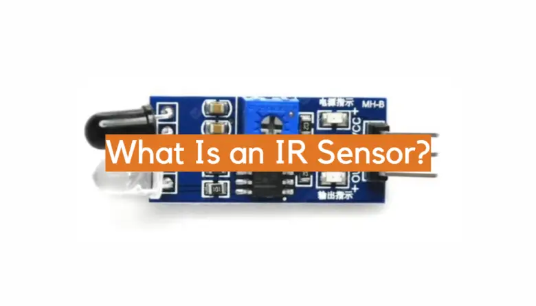 What Is an IR Sensor? - ElectronicsHacks