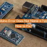 Arduino Error Does Not Name a Type: How to Fix?