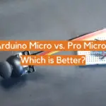 Arduino Micro vs. Pro Micro: Which is Better?