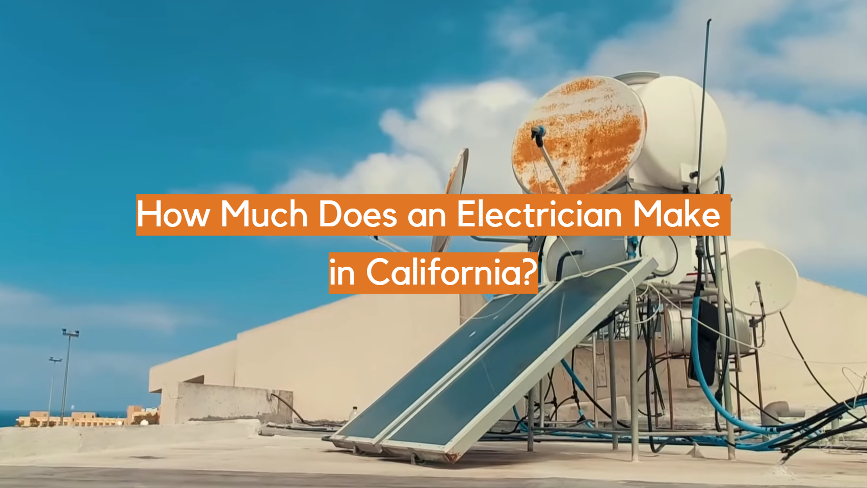 How Much Does an Electrician Make in California? ElectronicsHacks