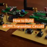 How to Build an FM Transmitter Circuit?