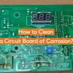 How to Clean a Circuit Board of Corrosion?