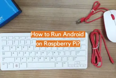 How to Run Android on Raspberry Pi?