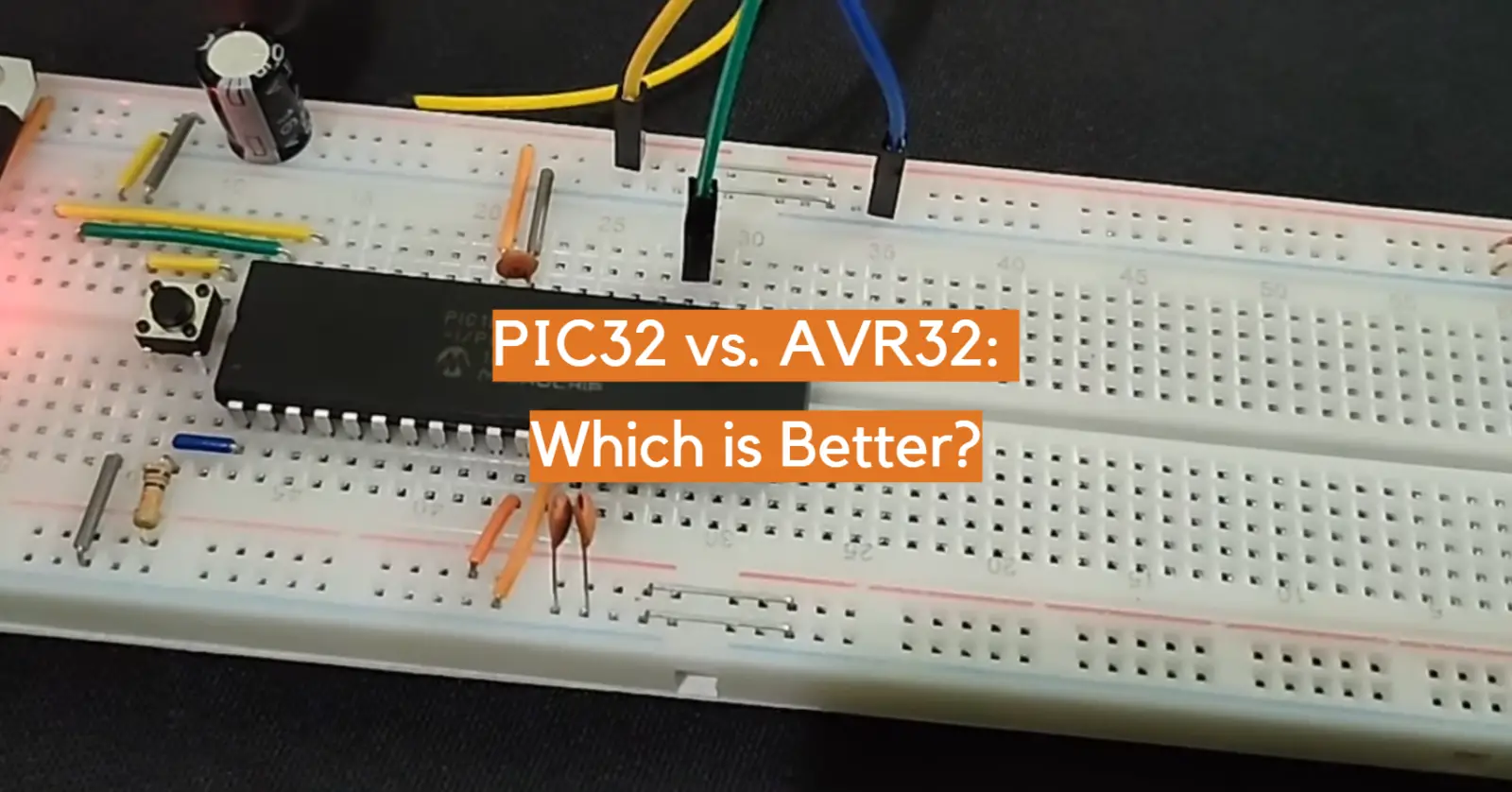 PIC32 vs. AVR32: Which is Better?