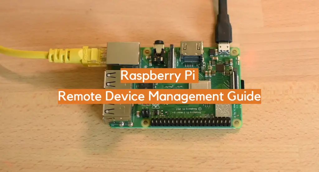 Raspberry Pi Remote Device Management Guide ElectronicsHacks