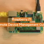Raspberry Pi Remote Device Management Guide