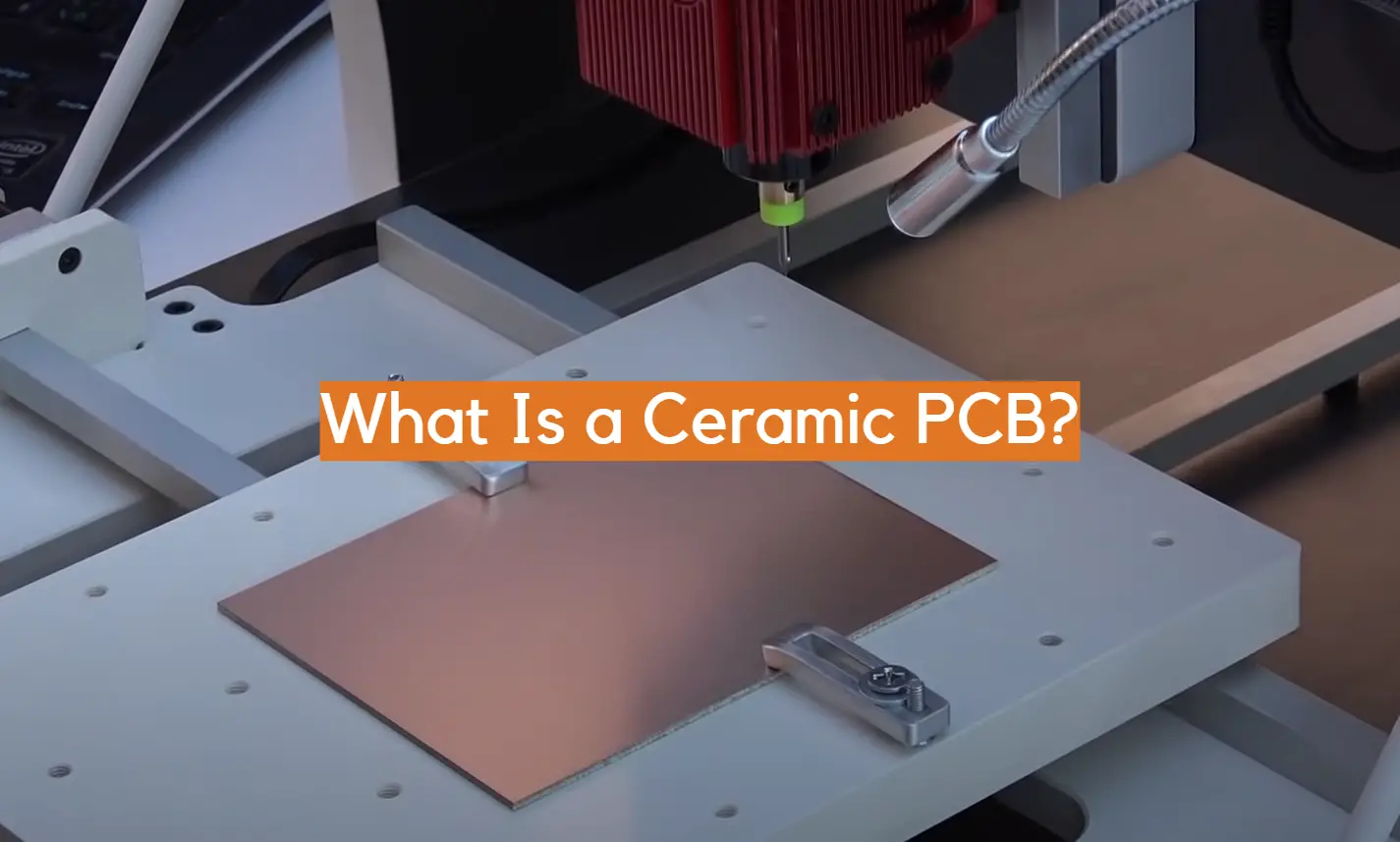 What Is a Ceramic PCB?