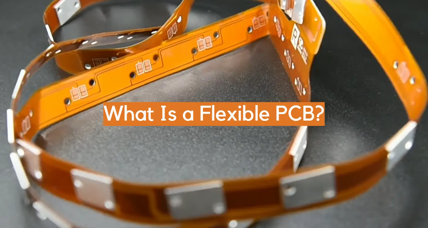 What Is a Flexible PCB?
