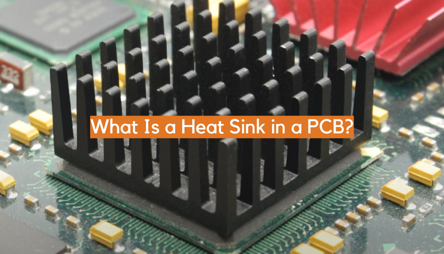 What Is a Heat Sink in a PCB? ElectronicsHacks