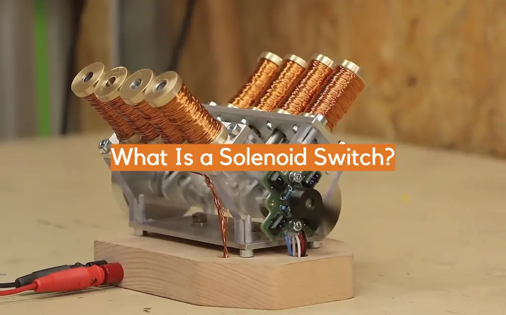 What Is a Solenoid Switch? ElectronicsHacks