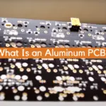 What Is an Aluminum PCB?