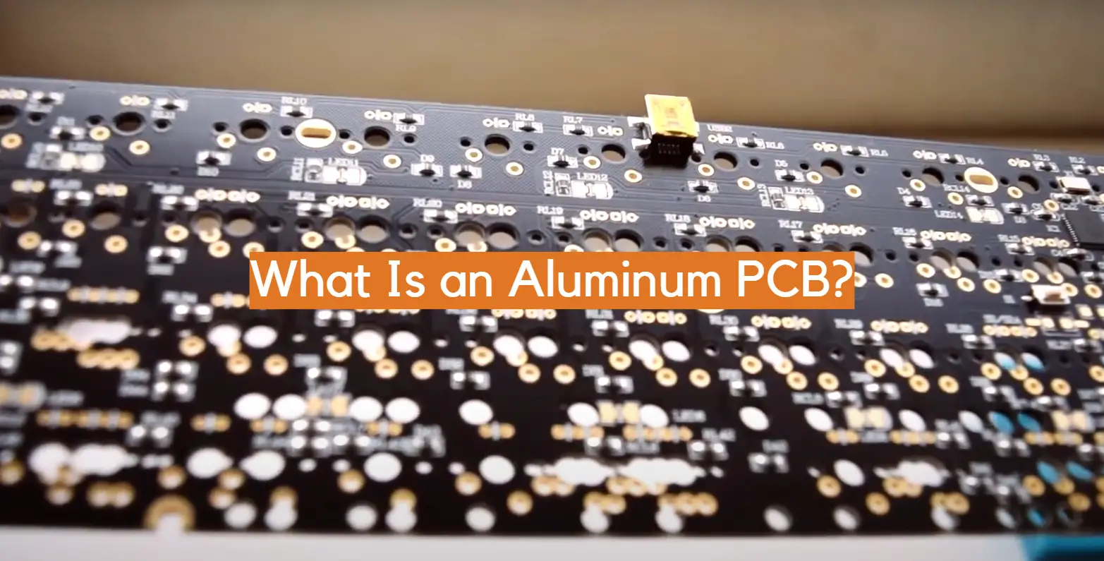What Is an Aluminum PCB?