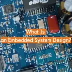 What Is an Embedded System Design?