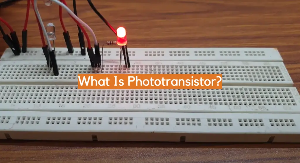 What Is Phototransistor? ElectronicsHacks