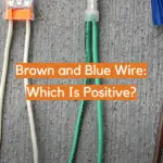 Brown and Blue Wire: Which Is Positive?