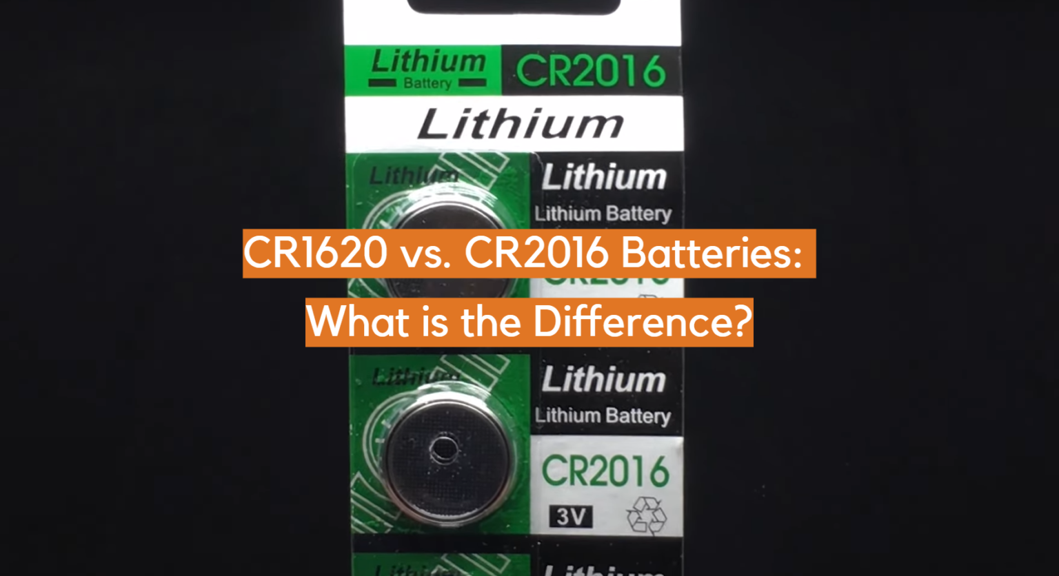 CR1620 vs. CR2016 Batteries What is the Difference? ElectronicsHacks