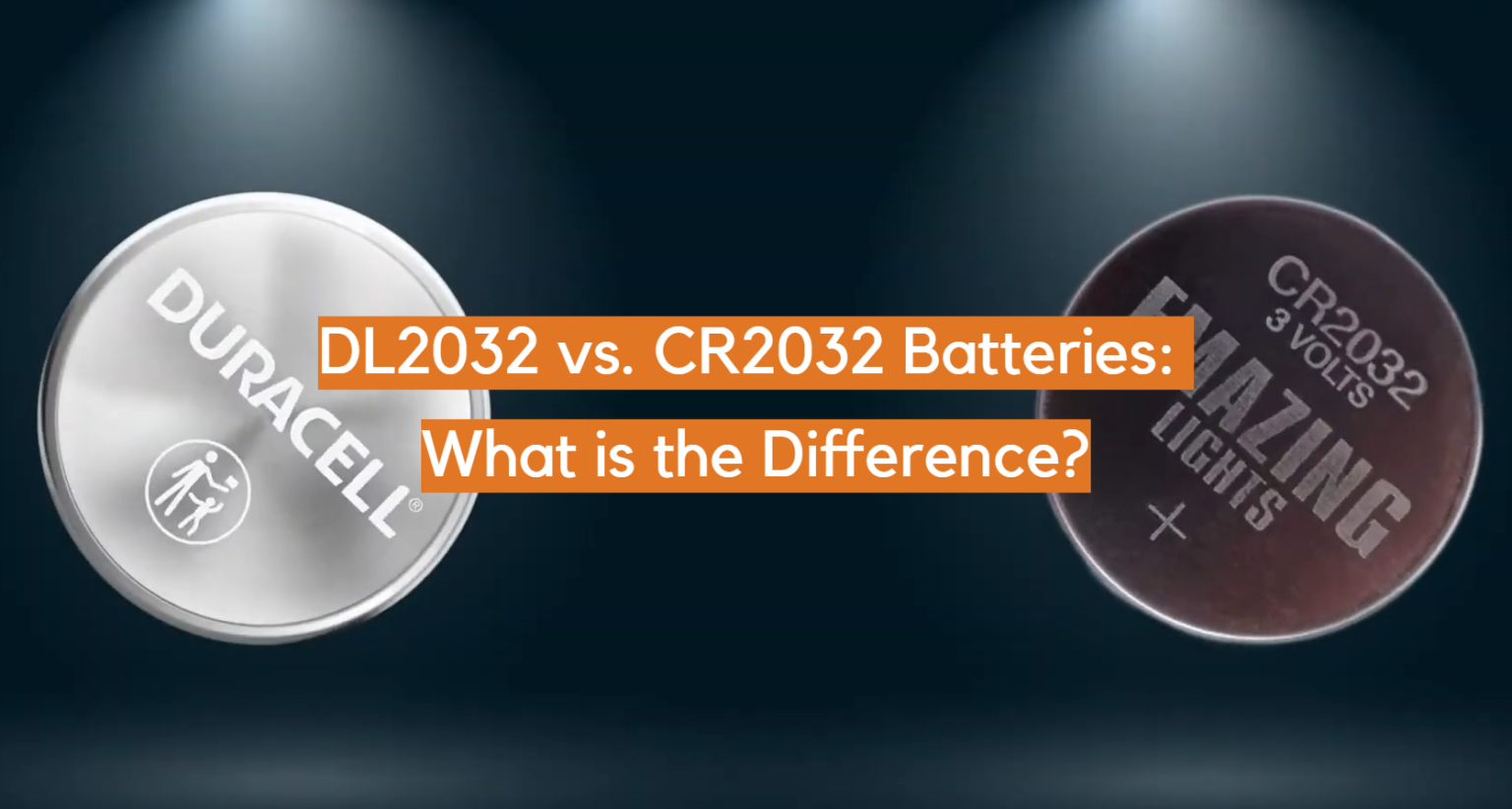 DL2032 vs. CR2032 Batteries What is the Difference? ElectronicsHacks