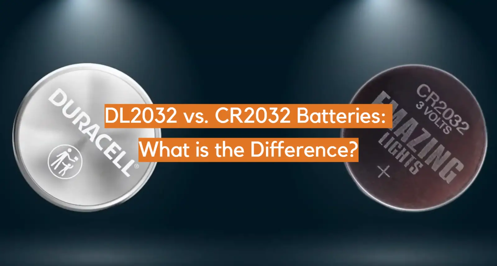 DL2032 vs. CR2032 Batteries: What is the Difference?