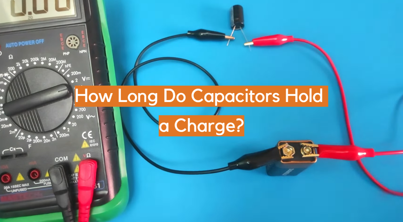 How Long Do Capacitors Hold a Charge? ElectronicsHacks