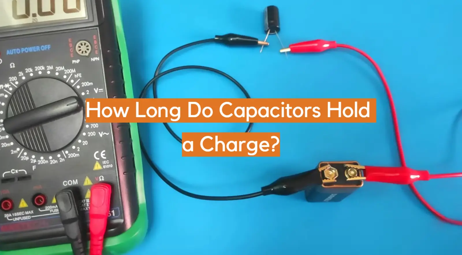How Long Do Capacitors Hold a Charge?