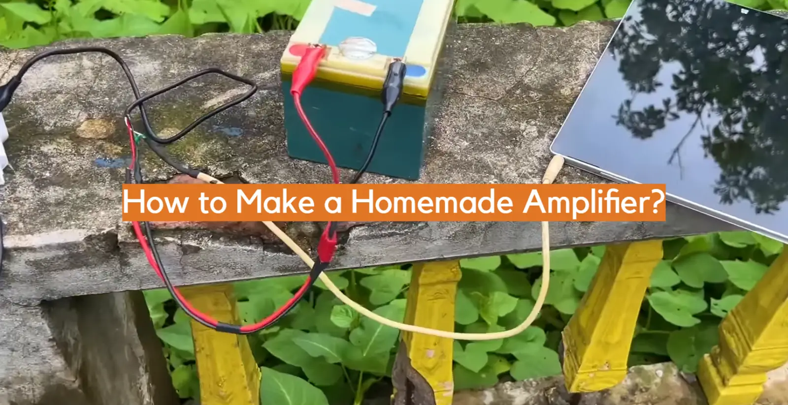 How to Make a Homemade Amplifier?