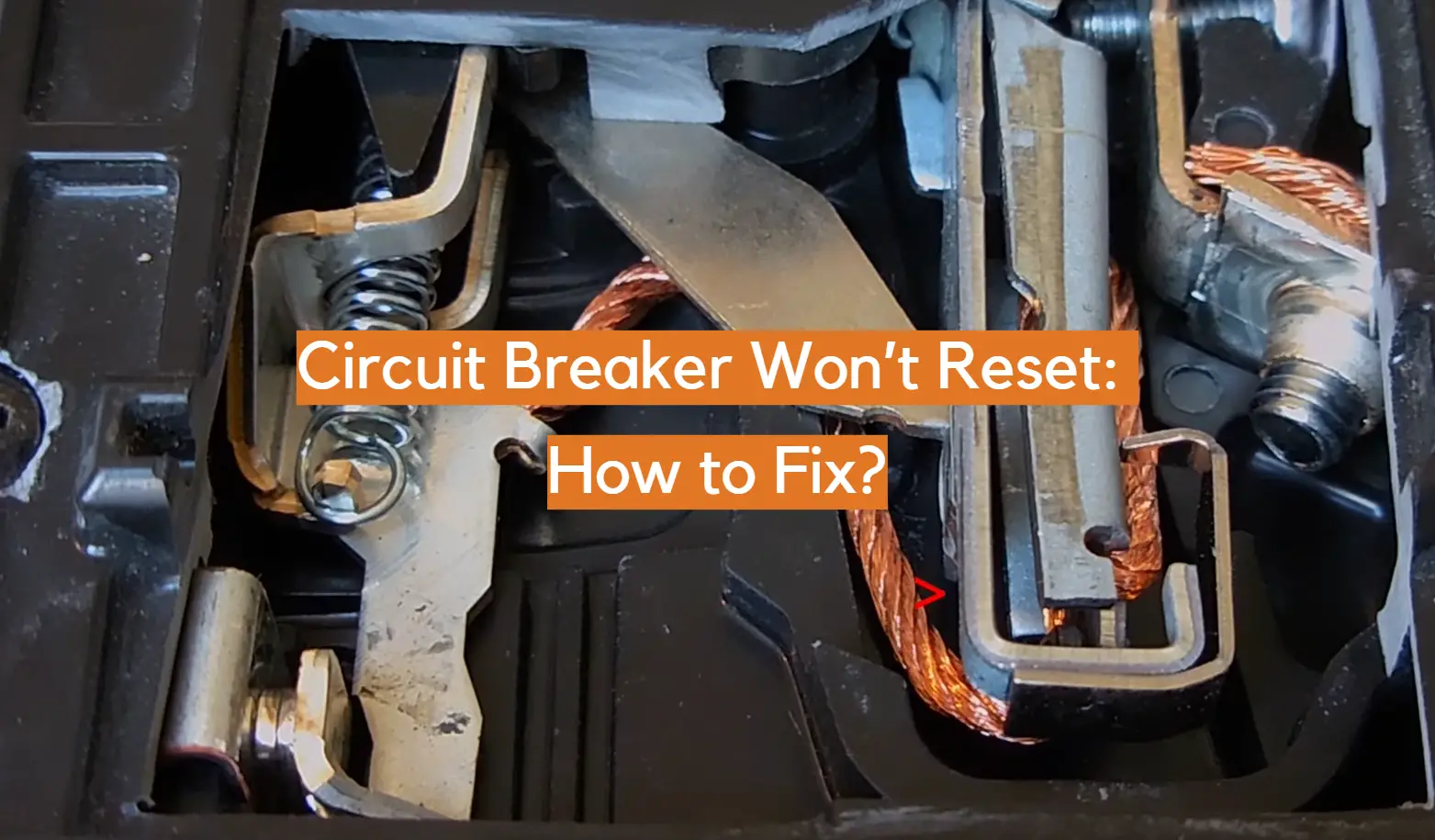 Circuit Breaker Won’t Reset: How to Fix?