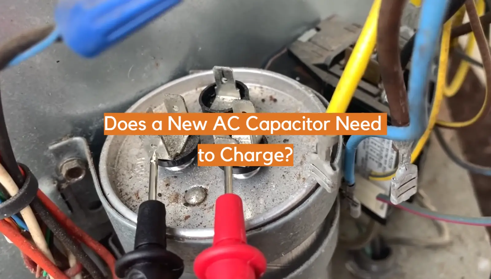 Does a New AC Capacitor Need to Charge?