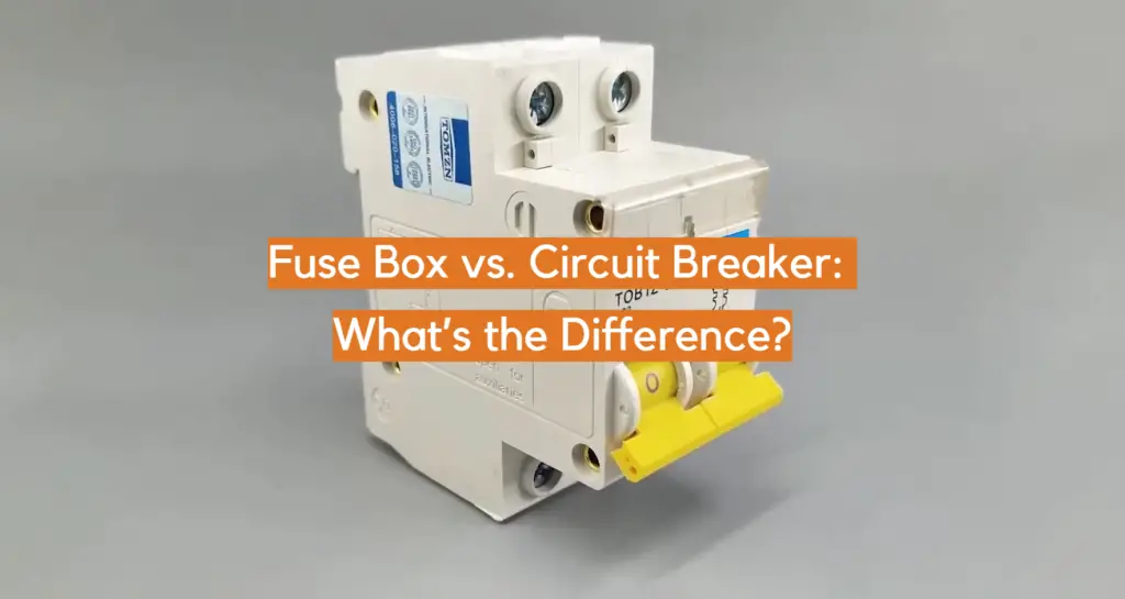 Fuse Box vs. Circuit Breaker: What’s the Difference? - ElectronicsHacks