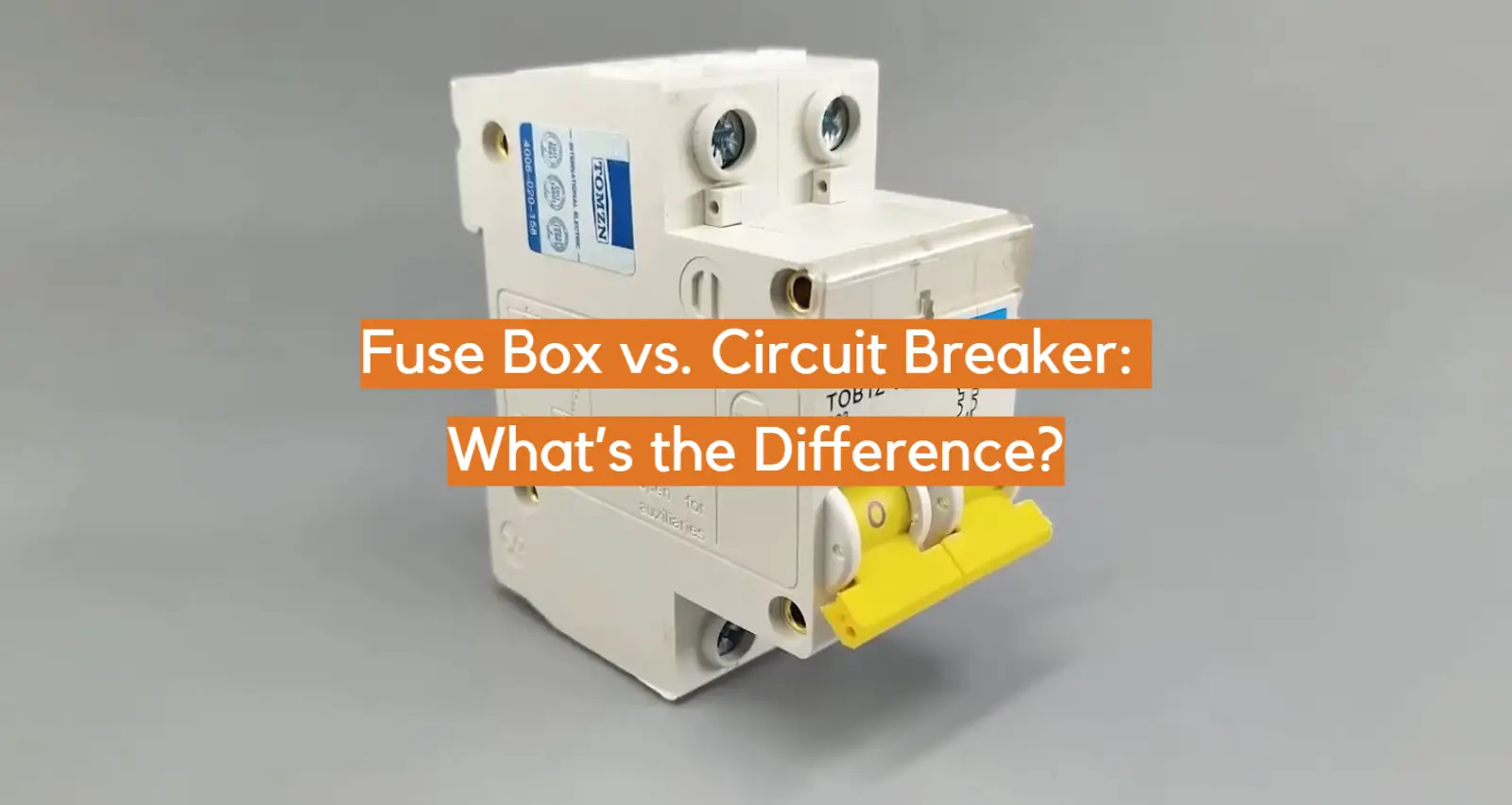 Fuse Box vs. Circuit Breaker: What’s the Difference?