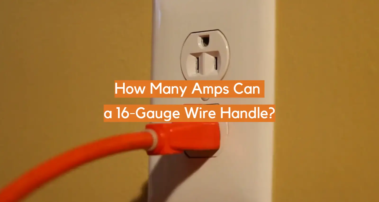 How Many Amps Can a 16-Gauge Wire Handle?