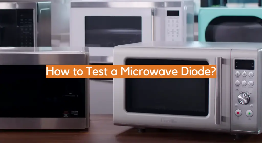 how-to-test-a-microwave-diode-electronicshacks