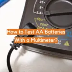 How to Test AA Batteries With a Multimeter?