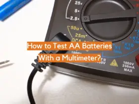 How to Test AA Batteries With a Multimeter?