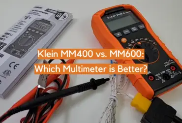 Klein MM400 vs. MM600: Which Multimeter is Better?