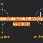 What Is the Pinch-Off Voltage for a JFET?
