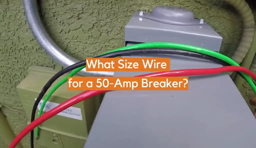 What Size Wire For A 50Amp Breaker? ElectronicsHacks 