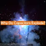 Why Do Capacitors Explode?