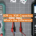 X7R vs. X5R Capacitor: What’s the Difference?