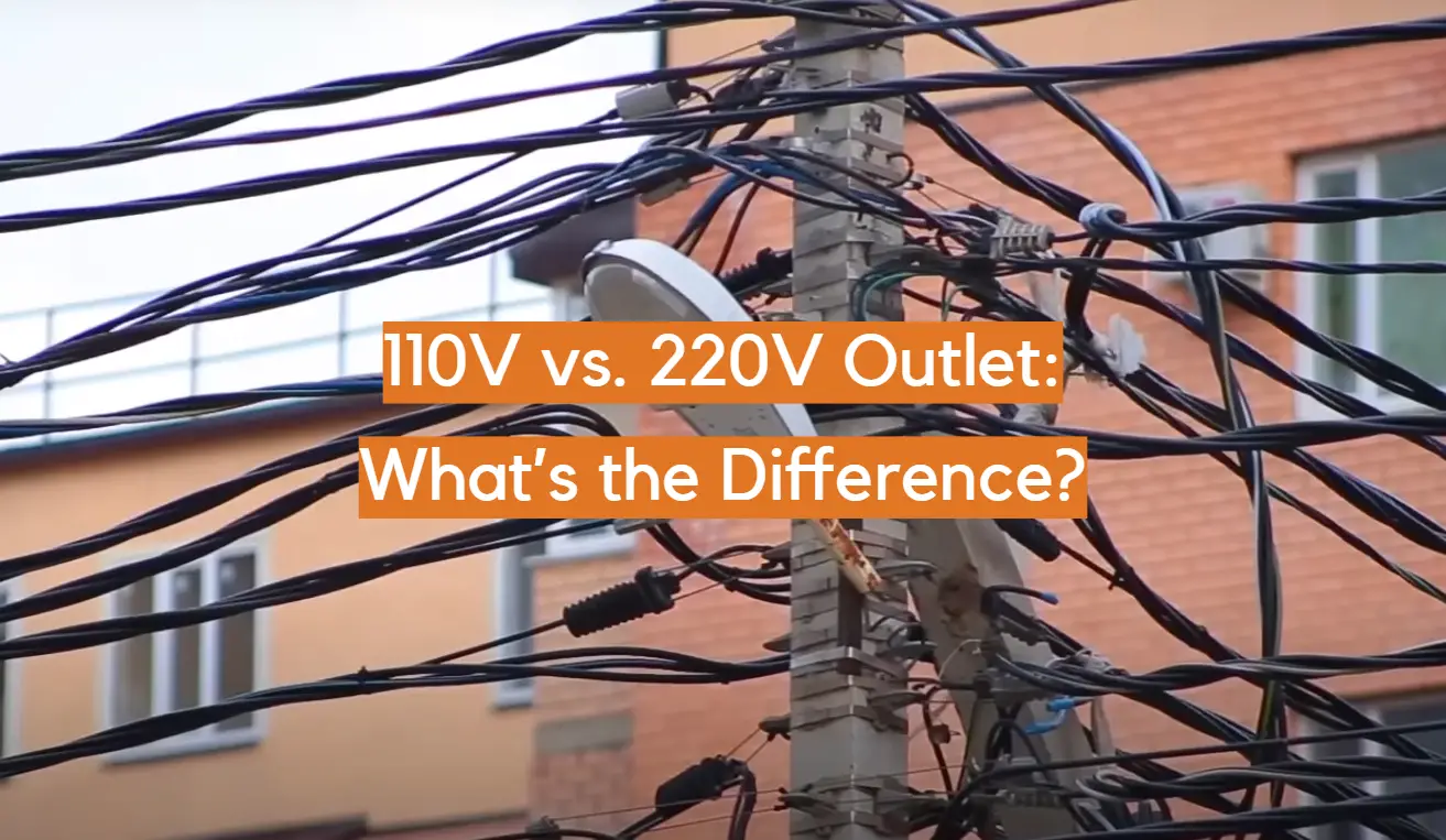 110V vs. 220V Outlet: What’s the Difference?