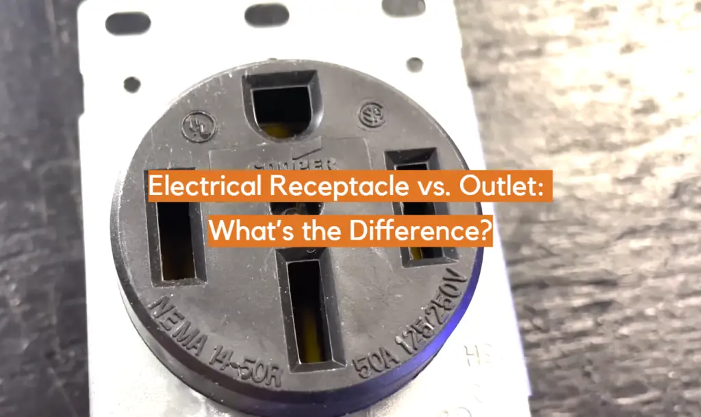 Electrical Receptacle vs. Outlet What’s the Difference? ElectronicsHacks