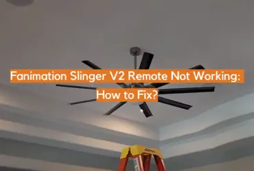Fanimation Slinger V2 Remote Not Working: How to Fix?