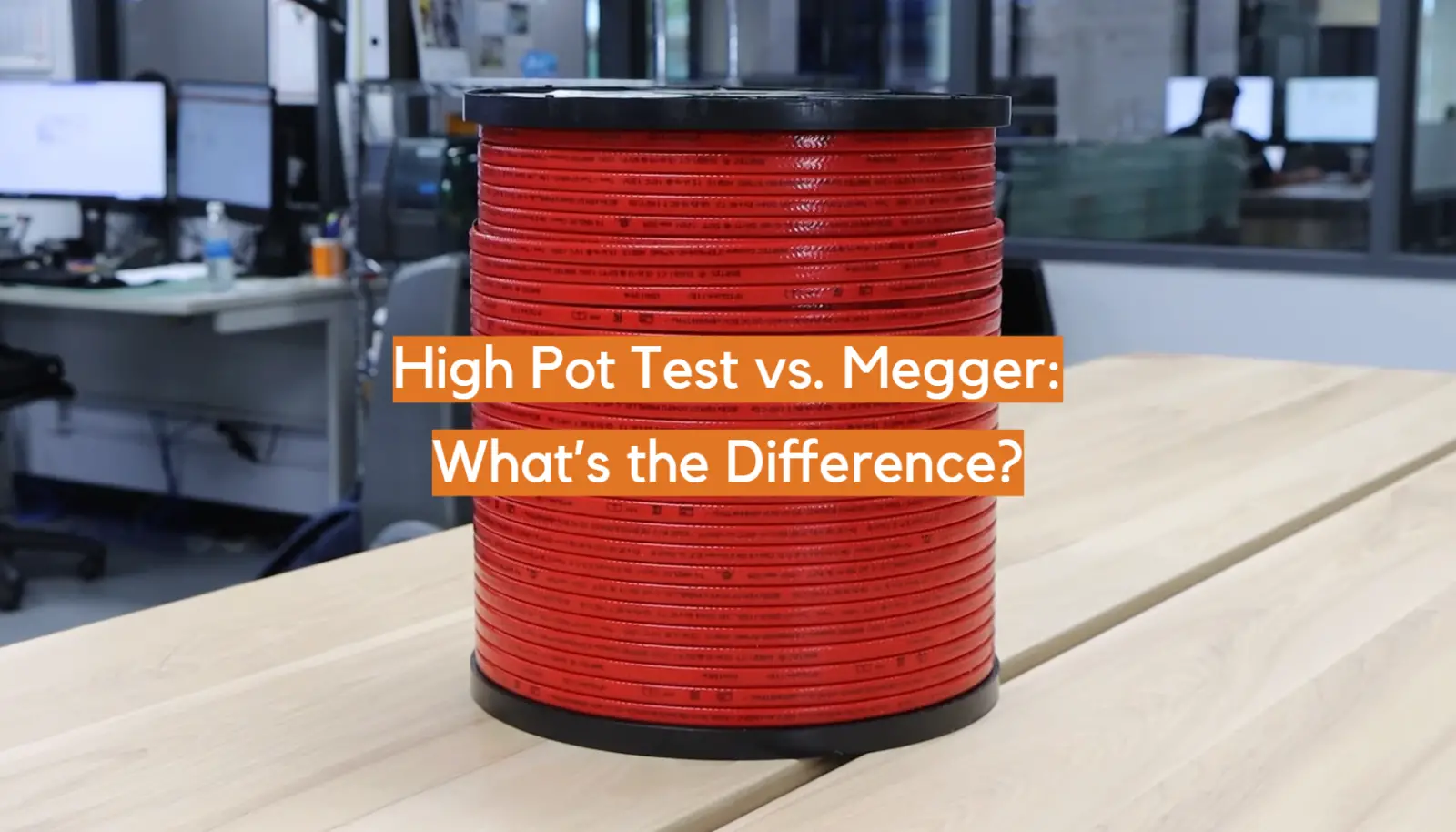 High Pot Test vs. Megger: What’s the Difference?